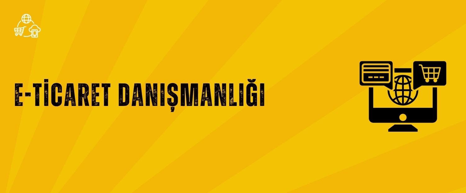 Eticaret Danışmanlığı