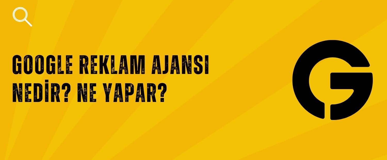 Google Reklam Ajansı