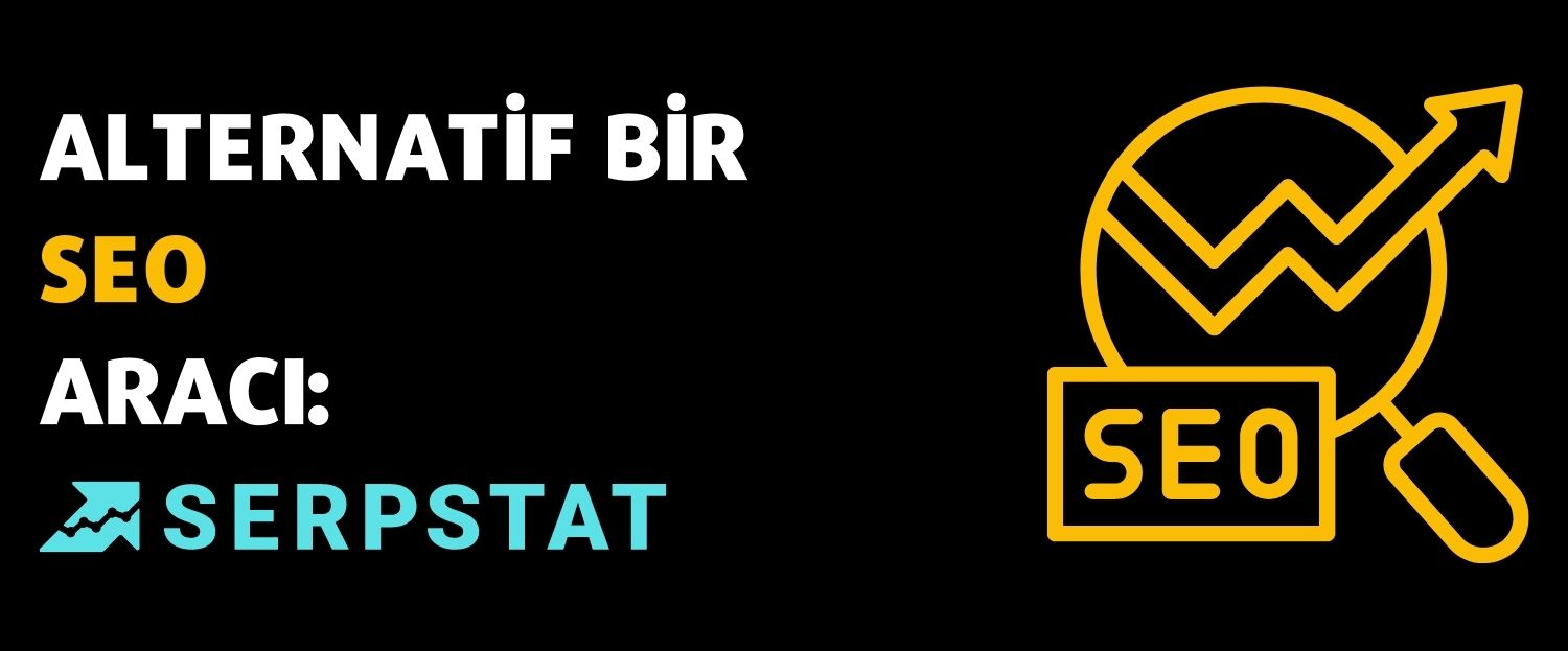 Alternatif Bir SEO Aracı: Serpstat