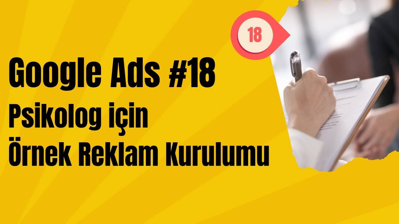 Google Ads Psikologlar için Örnek Reklam Kurulumu