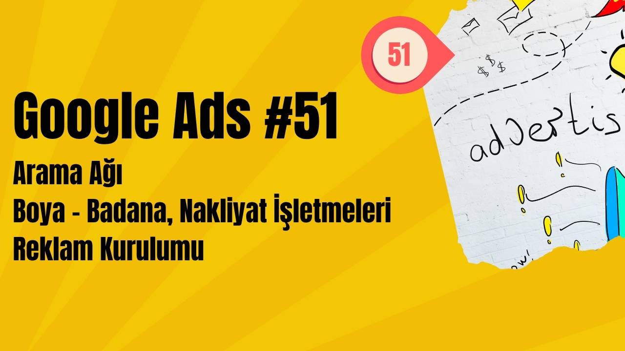 Google Ads Arama Ağı Boya - Badana, Nakliyat İşletmeleri Reklam Kurulumu