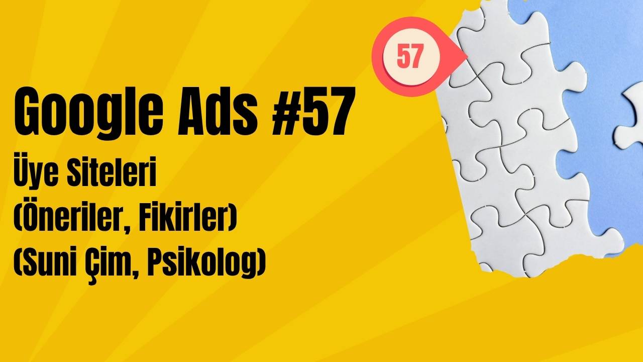 Google Ads Üye Siteleri (Öneriler, Fikirler) #2 (Suni Çim, Psikolog)