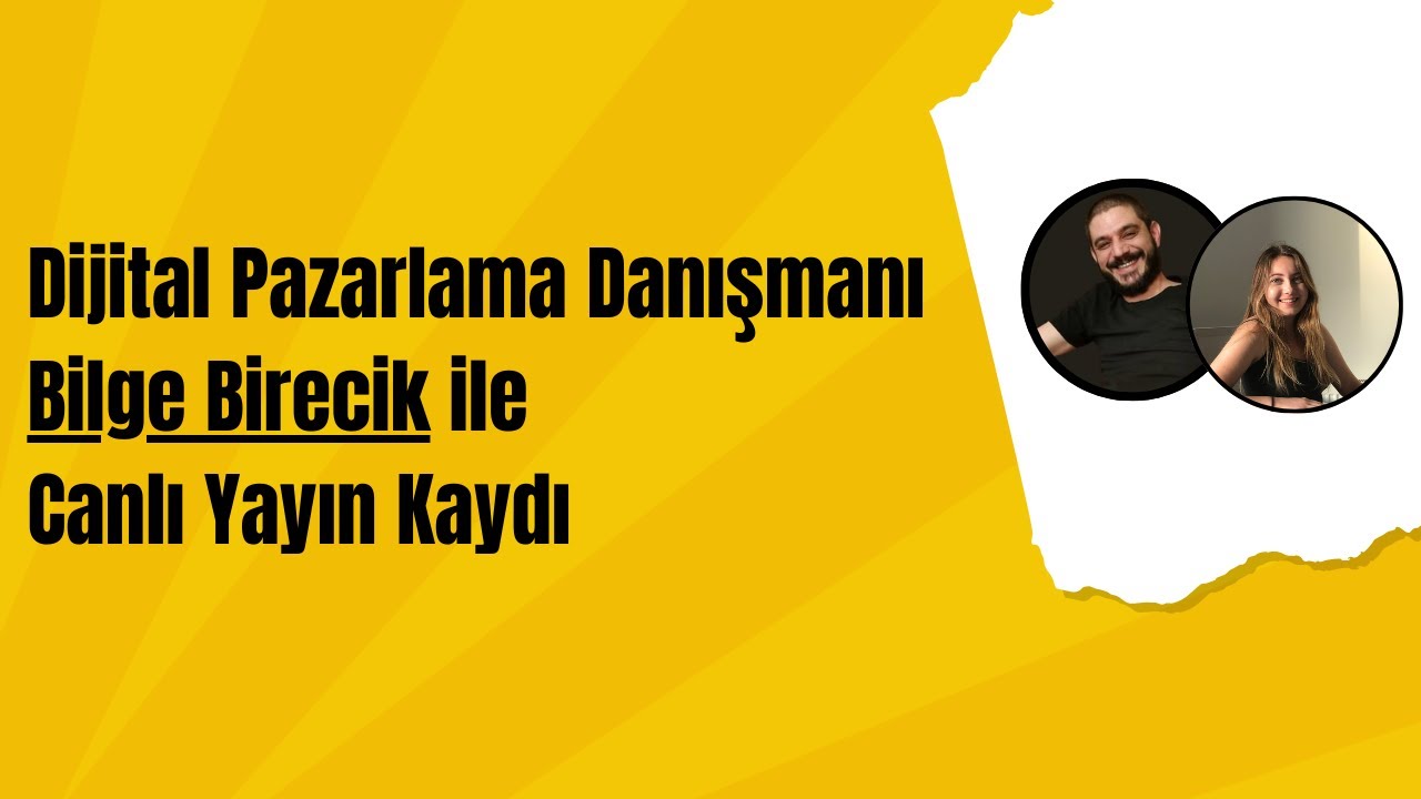 Dijital Pazarlama Danışmanı Bilge Birecikli ile Canlı Yayın Kaydı